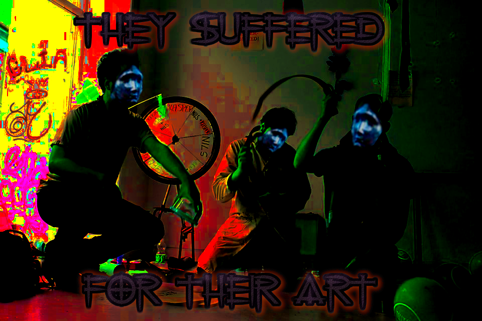 THEY SUFFERED FOR THEIR ART